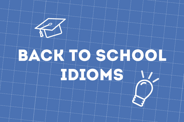 Zacznijmy semestr z hukiem! 15 idiomów #BackToSchool